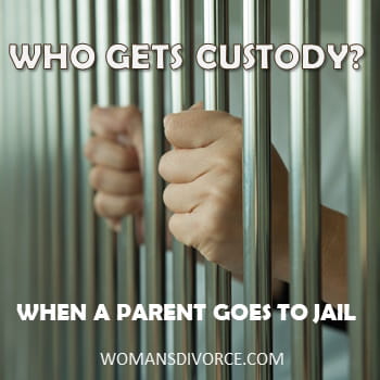 How custody is affected when a parent is incarcerated Child custody and incarceration