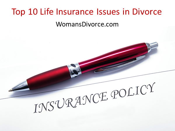 The top 10 life insurance issues in divorce