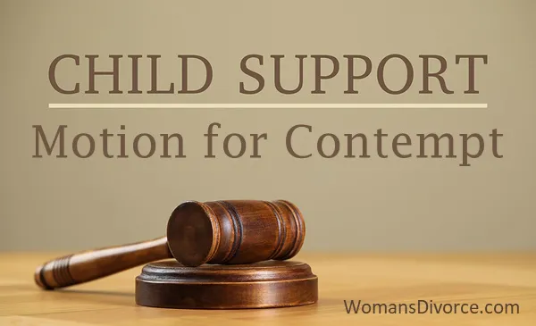 Using contempt of court proceedings to enforce child support Child support motion for contempt