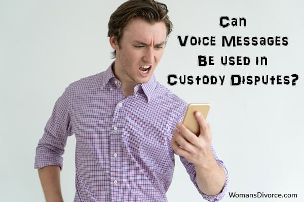 Can cell phone voice messages be used in custody disputes? Can cell phone voice messages be used in custody disputes?